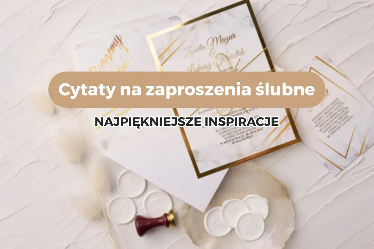 Wierszyk na zaproszenie ślubne. Eleganckie zaproszenia z tekstem i złotymi zdobieniami, inspiracje na ślub.